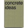 Concrete Ideas by Petricone