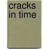 Cracks In Time door Stephen James Walker