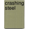 Crashing Steel by Stewart Dalton