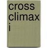 Cross Climax I by Tiana Laveen