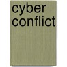 Cyber Conflict door D. Ventre