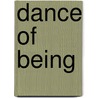 Dance of Being by Leonard C. Feldstein