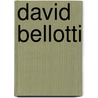 David Bellotti door Adam Cornelius Bert