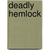 Deadly Hemlock door Kathleen Peacock