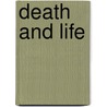 Death And Life by Elisabeth Kübler-Ross