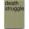 Death Struggle door Matthias Losert