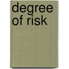Degree of Risk door Josef Wilson