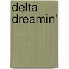 Delta Dreamin' door Gary Walters