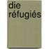 Die Réfugiés