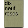 Dix Neuf Roses door Mircea Eliade