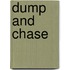 Dump and Chase