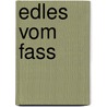Edles vom Fass door Hans Peter Fink