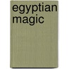 Egyptian Magic door Maarten Raven