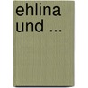 Ehlina und ... door Regine Luczak