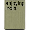 Enjoying India door J.D. Viharini