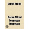 Enoch Arden &C door Baron Alfred Tennyson Tennyson