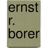 Ernst R. Borer door Sara Arnold-Korf