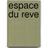 Espace Du Reve
