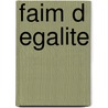 Faim D Egalite by Richard Wright