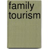 Family Tourism door Heike Schanzel