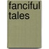 Fanciful Tales