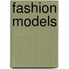 Fashion Models by Adam Sutherland