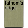 Fathom's Edge. by Mark Sweeney