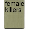 Female Killers by Harrison Sharon M.