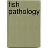 Fish Pathology door Ronald J. Roberts