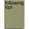 Following Fish by Subramanian Sam