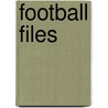 Football Files door Michael Hurley