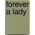 Forever a Lady