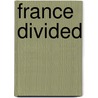 France Divided door David Wingeate Pike