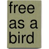 Free as a Bird by Heidi Marttila-Losure