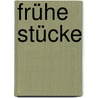 Frühe Stücke door Max Frisch