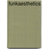 Funkaesthetics door Luis Jacob