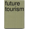 Future Tourism door Craig Webster