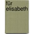 Für Elisabeth