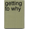 Getting to Why door Matt Rouge Msm