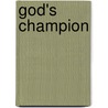 God's Champion door Donald W. Wilson
