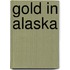 Gold in Alaska