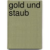 Gold und Staub by Galsan Tschinag