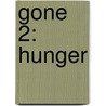 Gone 2: Hunger by Michael Grant