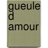 Gueule D Amour