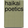 Haikai Poetics by Herbert Jonsson