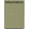Hallucinations door Olivier Sacks