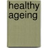 Healthy Ageing