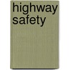 Highway Safety by United States General Accounting Office