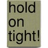 Hold on Tight!