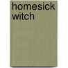 Homesick Witch by Sean O'Reilly